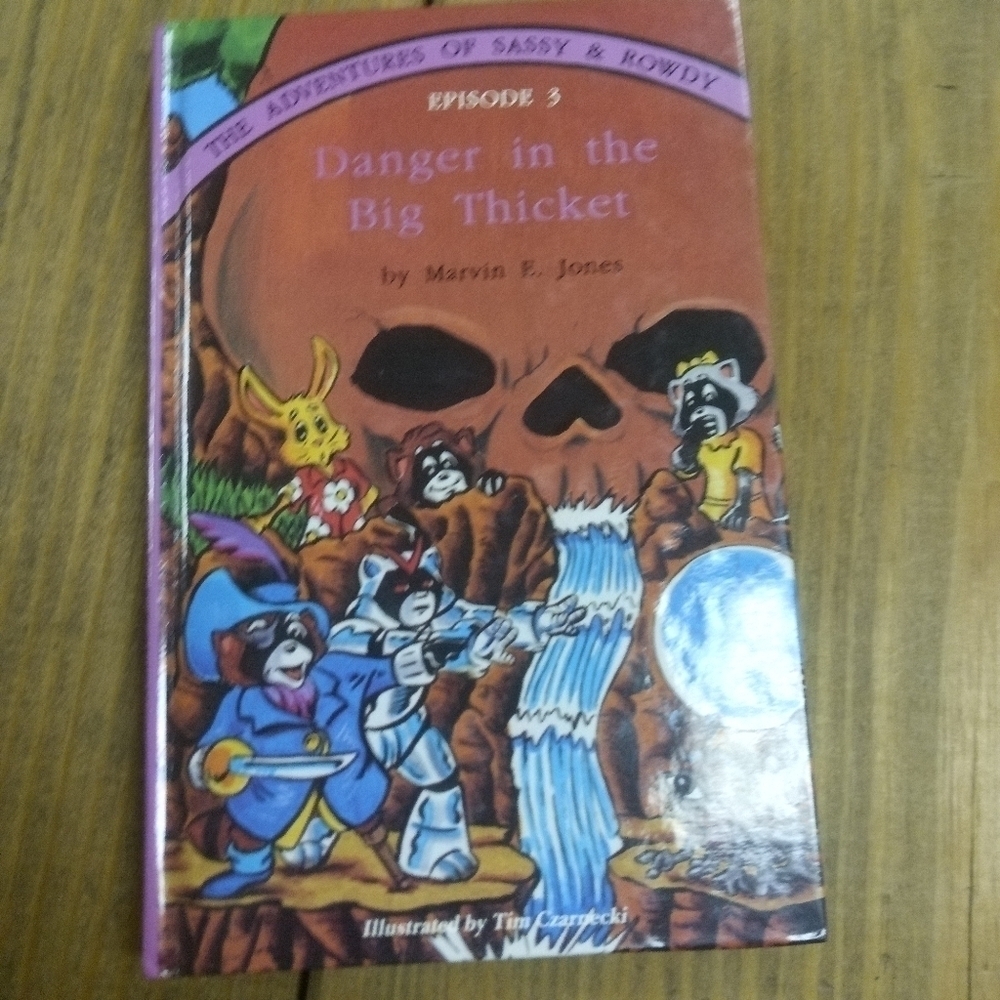 Danger in the Big Thicket Adventures of Sassy & Rowdy